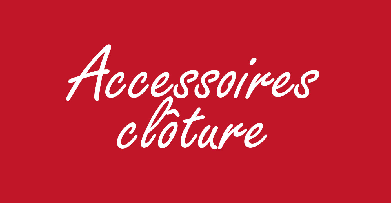 SPÉCIAL ÉLEVAGE : ACCESSOIRES CLÔTURES